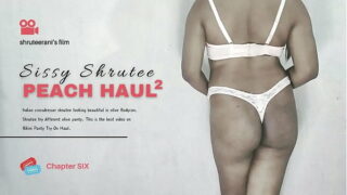 PEACH HAUL PART 2 – INDIAN TRANS STRIPTEASE